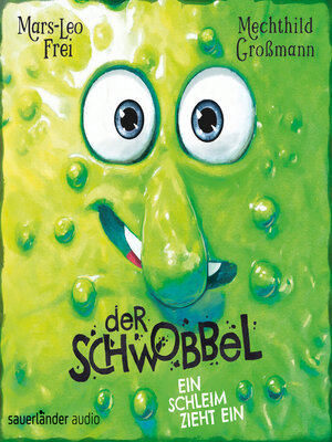 cover image of Der Schwobbel--Ein Schleim zieht ein (Ungekürzte Lesung)